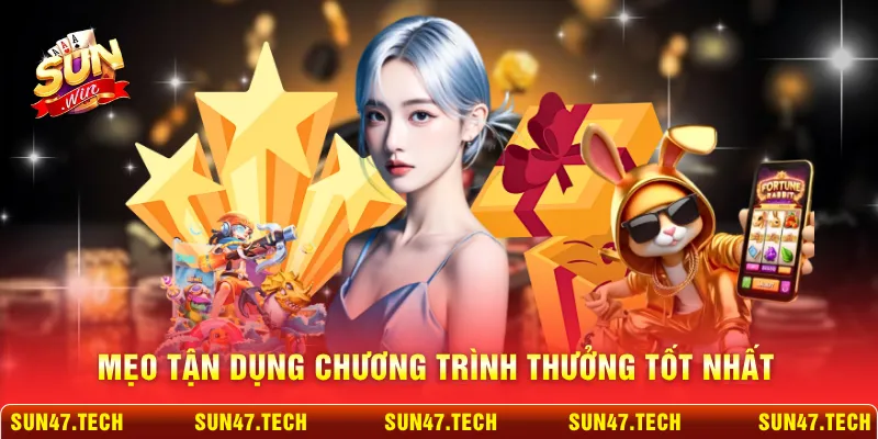 Mẹo tận dụng chương trình thưởng tốt nhất