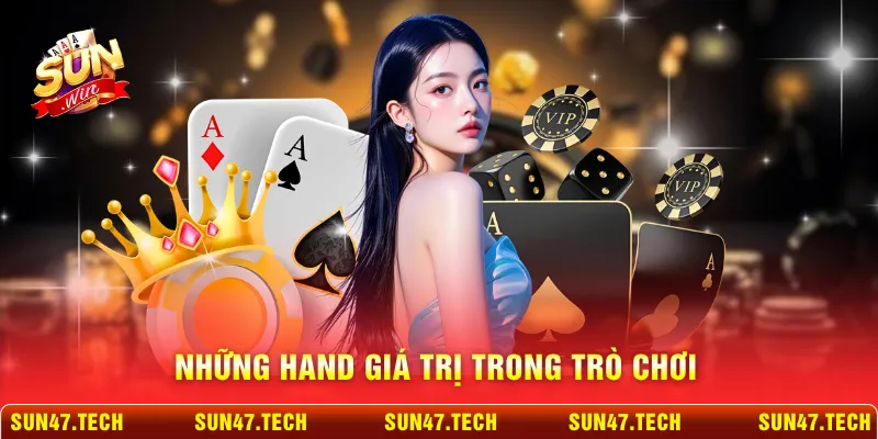 Những hand giá trị trong trò chơi