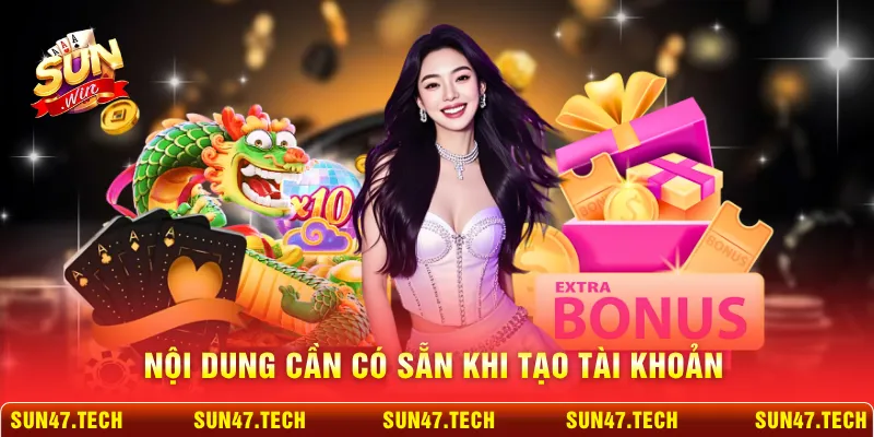 Nội dung cần có sẵn khi tạo tài khoản